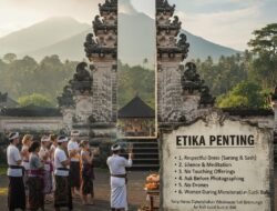 Etika Penting yang Harus Diperhatikan Wisatawan Saat Berkunjung ke Kuil-Kuil Suci di Bali